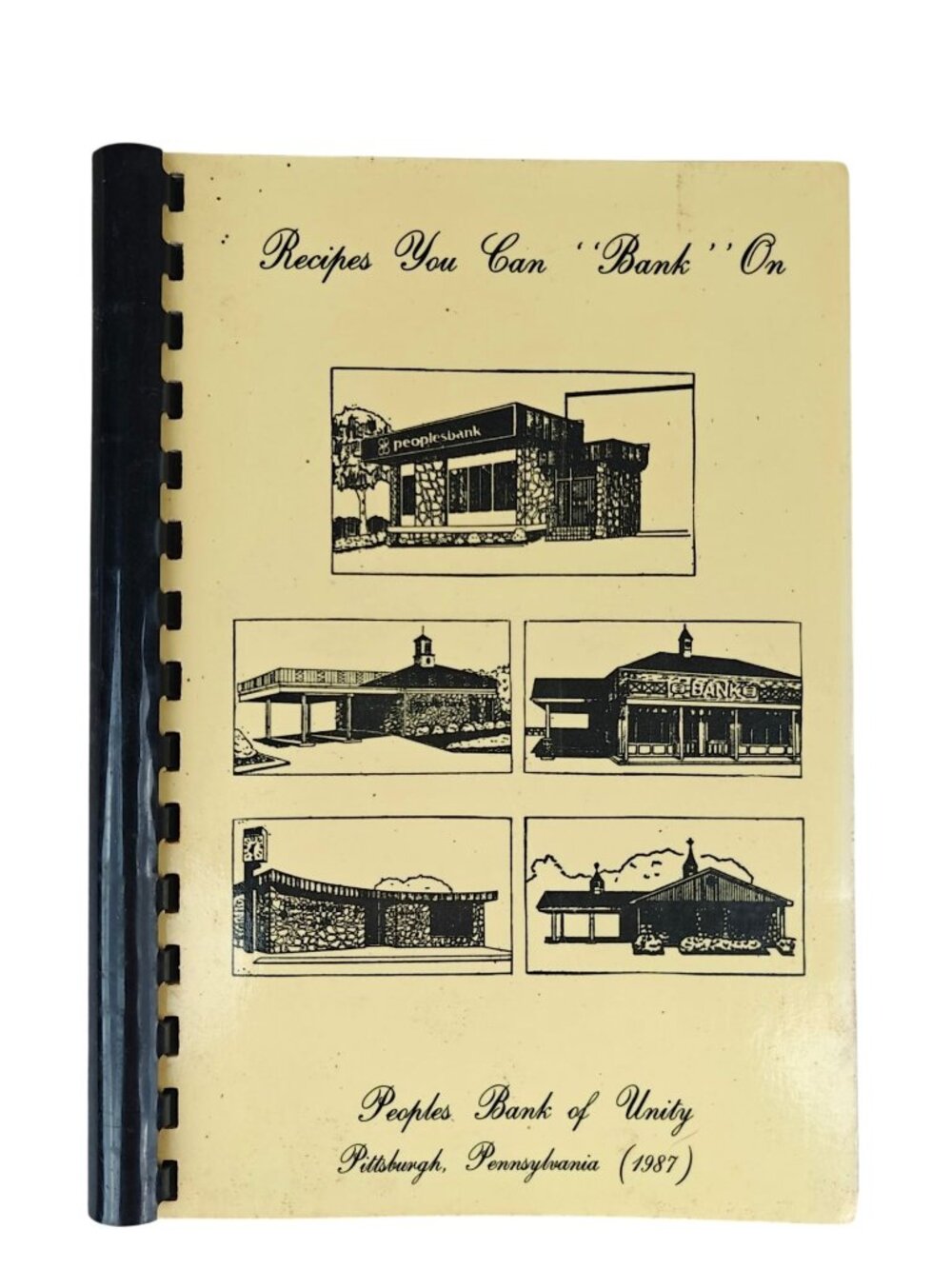 Recipes You Can "Bank" On Cookbook Peoples Bank Of Unity 1987 Spiral-Bound